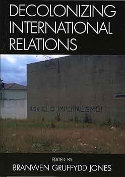 Decolonizing International Relations: Jones, Branwen